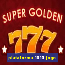 plataforma 1010 jogo