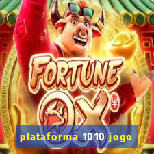 plataforma 1010 jogo