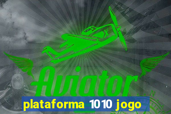 plataforma 1010 jogo