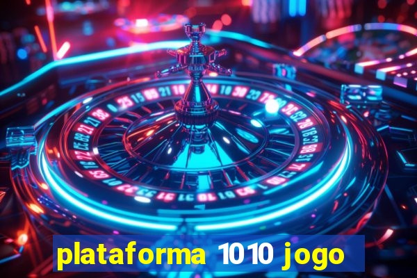 plataforma 1010 jogo