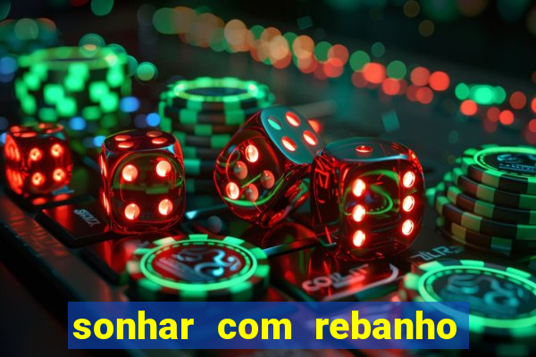 sonhar com rebanho de gado jogo do bicho