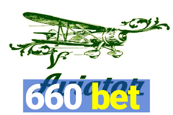 660 bet