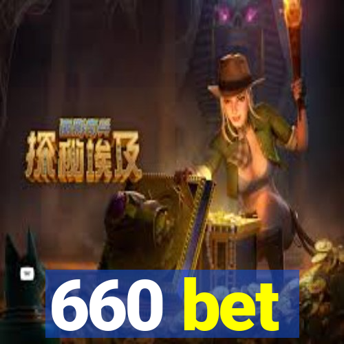 660 bet