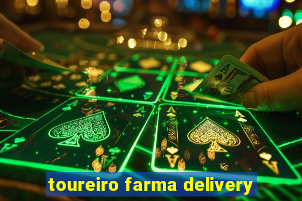 toureiro farma delivery