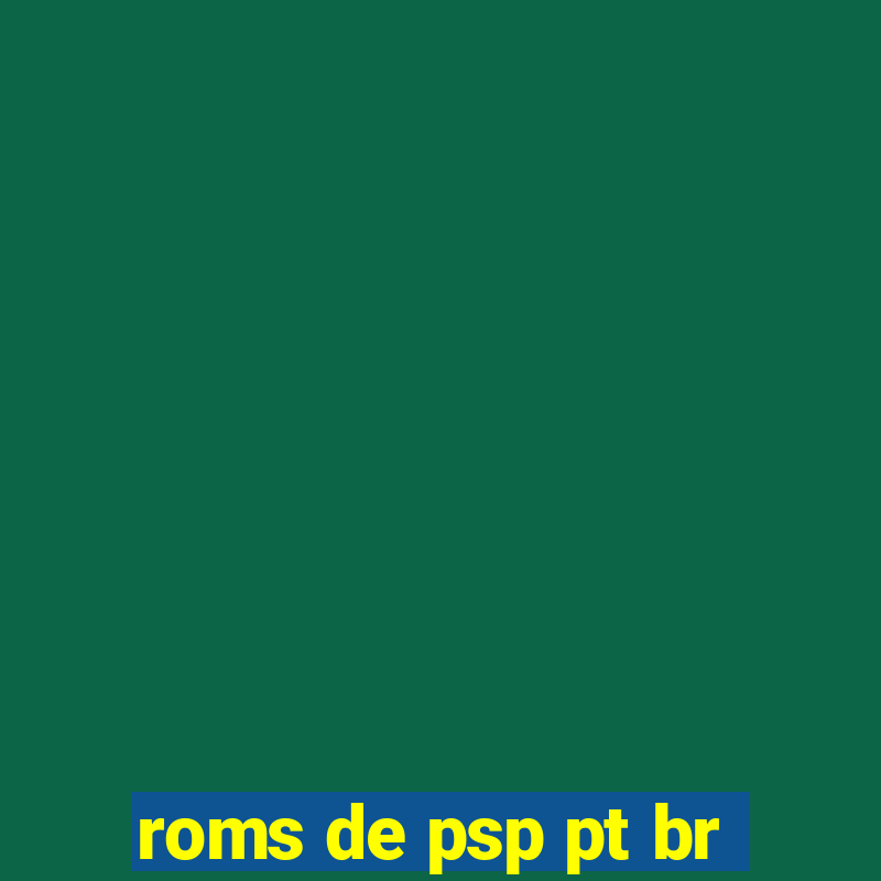 roms de psp pt br