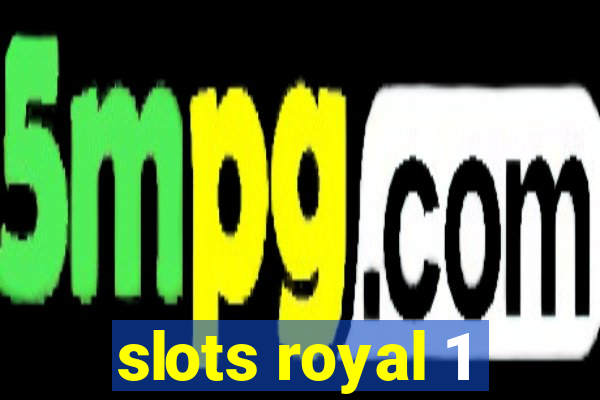 slots royal 1