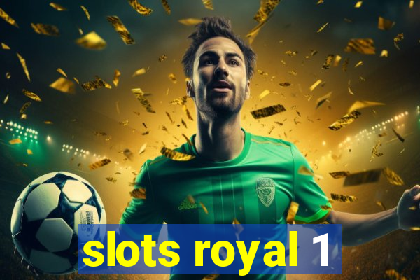 slots royal 1