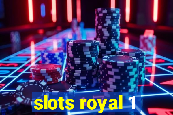 slots royal 1