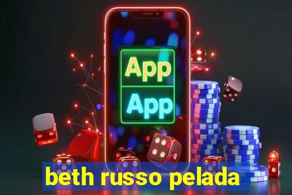 beth russo pelada