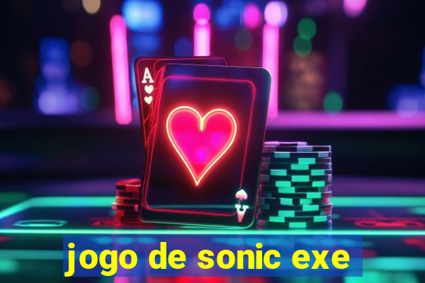 jogo de sonic exe