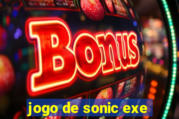 jogo de sonic exe