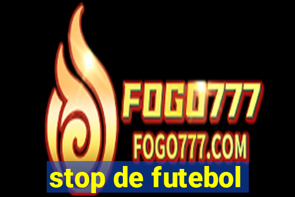 stop de futebol