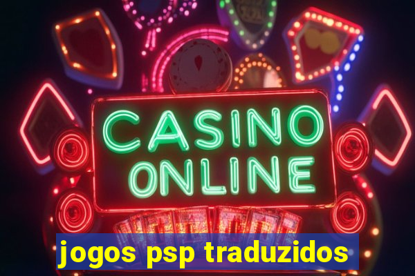 jogos psp traduzidos