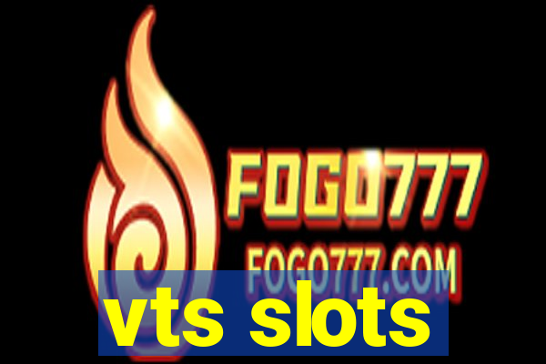 vts slots