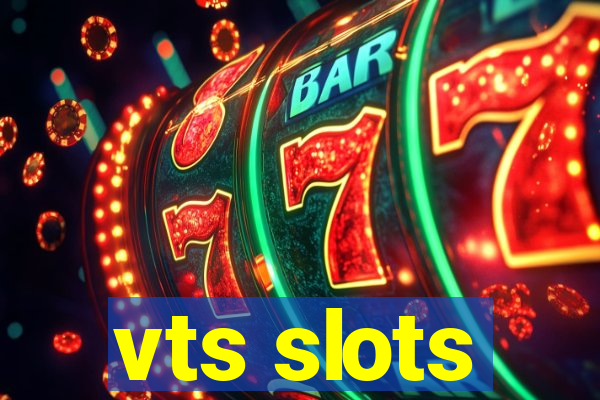 vts slots