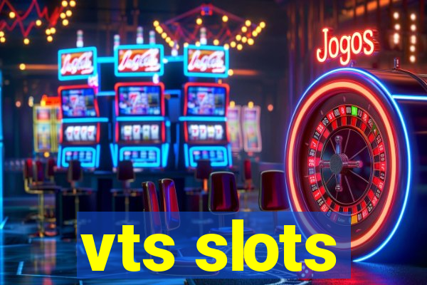 vts slots