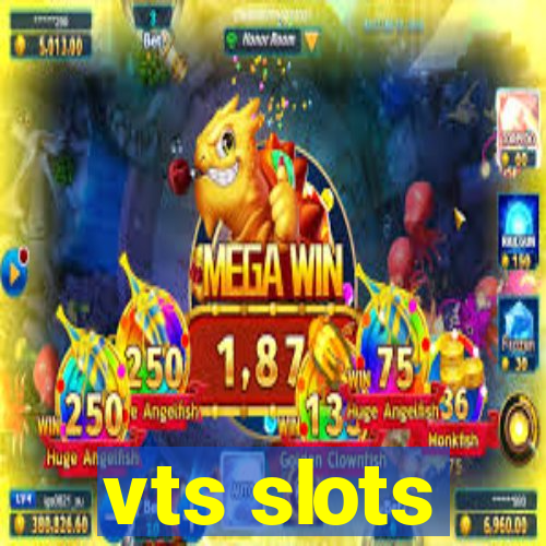 vts slots