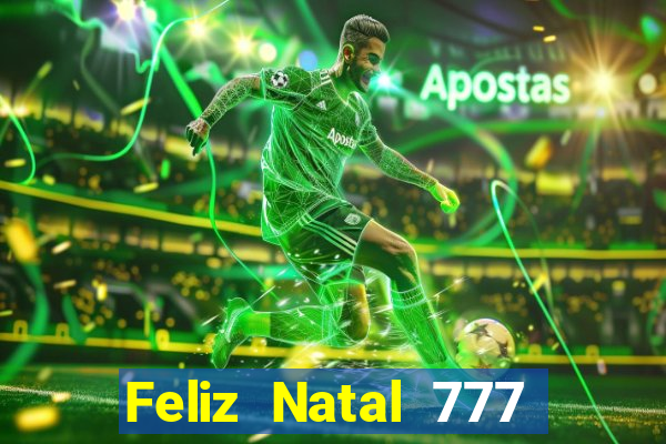 Feliz Natal 777 plataforma login