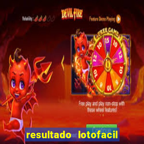 resultado lotofacil giga sena