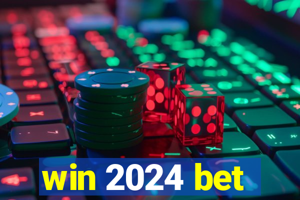 win 2024 bet