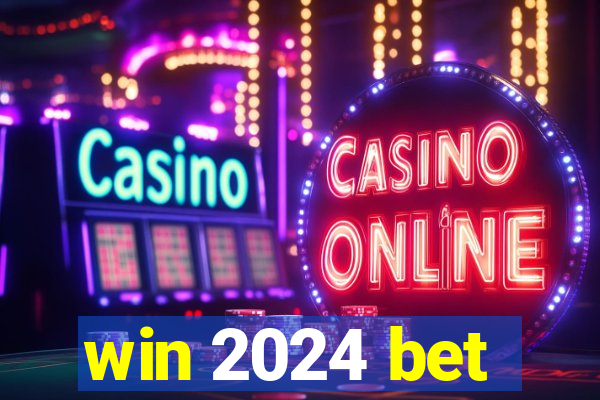 win 2024 bet