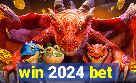 win 2024 bet