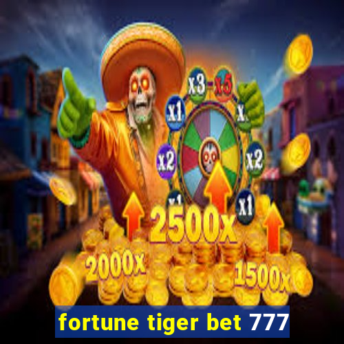 fortune tiger bet 777