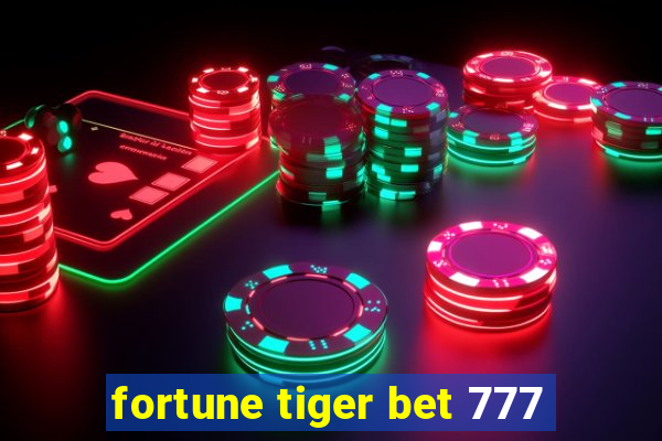 fortune tiger bet 777