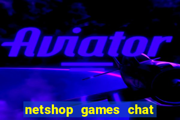 netshop games chat ao vivo