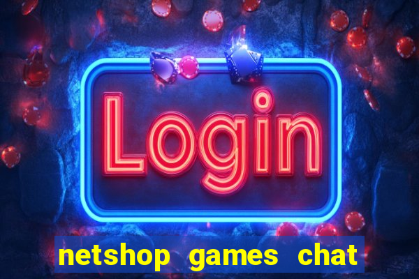 netshop games chat ao vivo