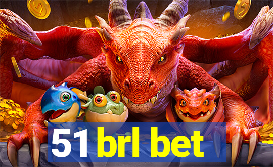 51 brl bet