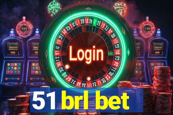 51 brl bet