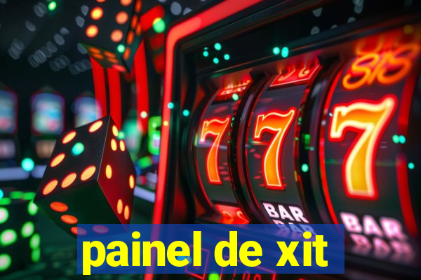 painel de xit