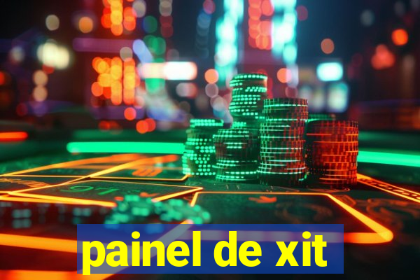 painel de xit