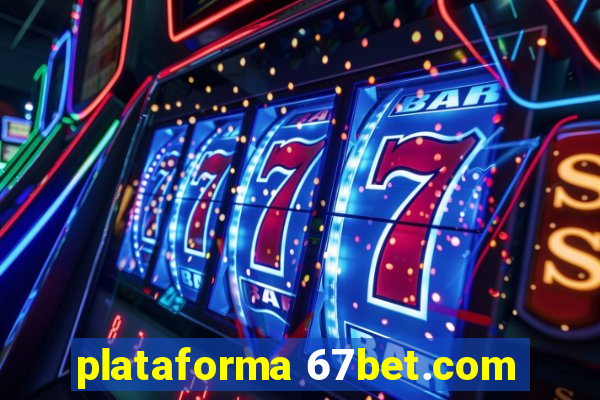 plataforma 67bet.com