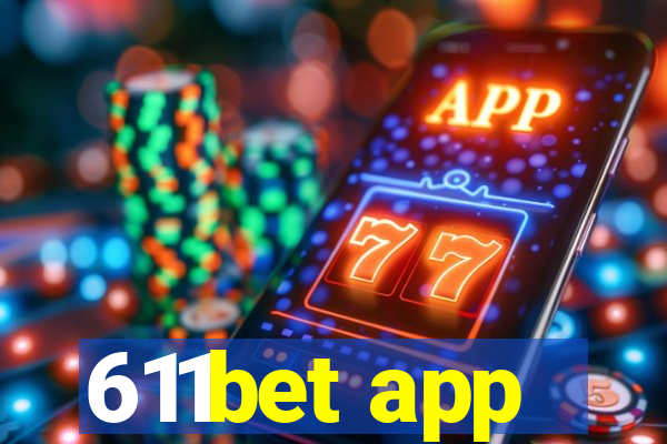 611bet app