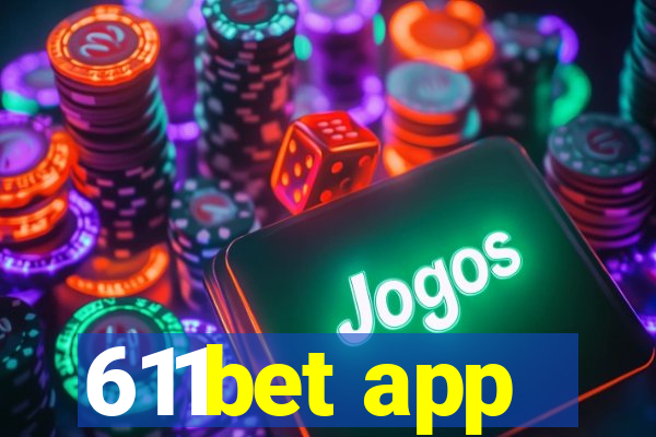 611bet app