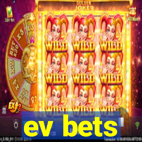 ev bets