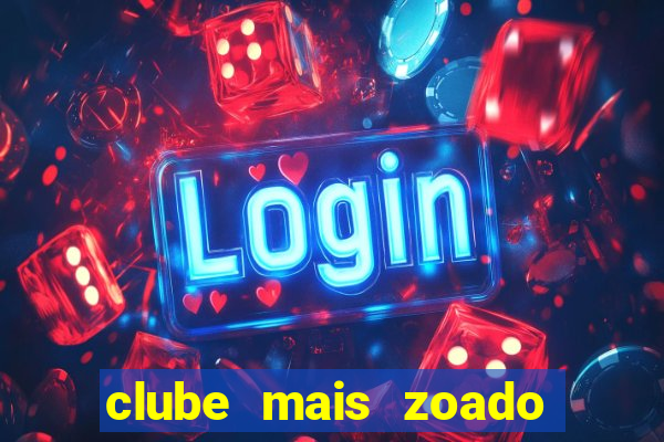 clube mais zoado do mundo