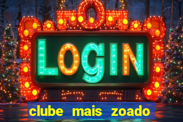 clube mais zoado do mundo