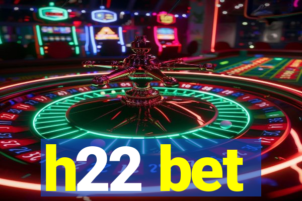 h22 bet