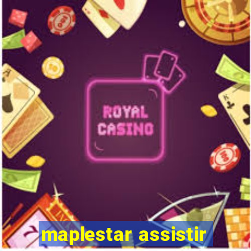 maplestar assistir