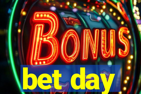 bet day