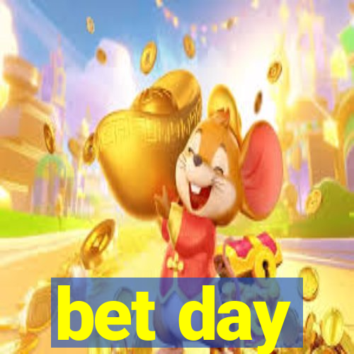 bet day