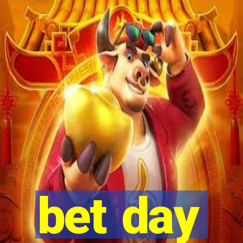 bet day