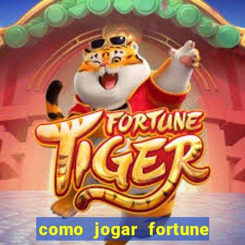 como jogar fortune tiger sem depositar