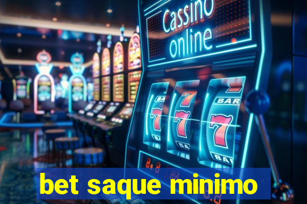 bet saque minimo