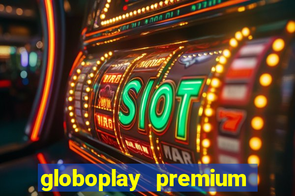 globoplay premium mod apk