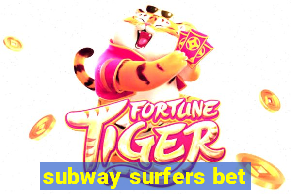 subway surfers bet