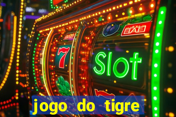 jogo do tigre rodada gratis